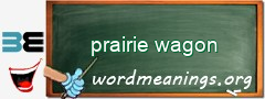 WordMeaning blackboard for prairie wagon